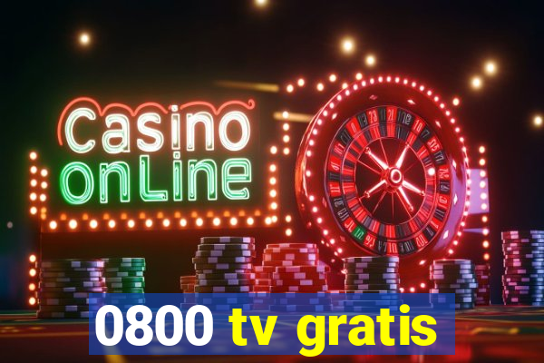 0800 tv gratis